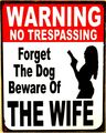 Blechschild Warning - Forget the Dog, beware of the Wife 20x25cm