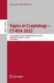 Topics in Cryptology - CT-RSA 2022 Cryptographers' Track at the RSA Confere 6650
