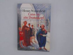 Caius ist ein Dummkopf Henry Winterfeld