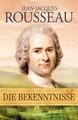 Die Bekenntnisse von Jean-Jacques Rousseau | Buch | Zustand sehr gut