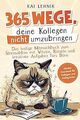 365 Wege, deine Kollegen nicht umzubringen: das lus... | Buch | Zustand sehr gut