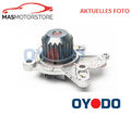 MOTOR KÜHLWASSERPUMPE WASSERPUMPE OYODO 10C0513-OYO P NEU OE QUALITÄT