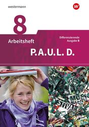 P.A.U.L. D. (Paul) 8. Arbeitsheft. Differenzierende Ausgabe für Realschulen...