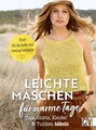 Leichte Maschen für warme Tage häkeln | Tops, Shirts, Kleider und Tuniken | Buch