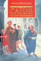 Caius ist ein Dummkopf: Der Lausbub aus dem alten Rom. (Nr. 20520) Winterfeld, H