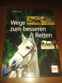 Wege zum besseren Reiten von Angelika Schmelzer - Müller Rüschlikon Verlag 2007