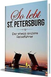 So lebt St. Petersburg: Der etwas andere Reiseführer (Er... | Buch | Zustand gut*** So macht sparen Spaß! Bis zu -70% ggü. Neupreis ***