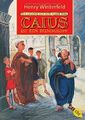 Caius ist ein Dummkopf: Der Lausbub aus dem alten Rom Winterfeld, Henry