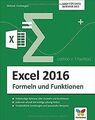 Excel 2016 - Formeln und Funktionen: Dank verständlicher... | Buch | Zustand gut