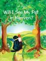 Jack Wintz Will I See My Pet in Heaven? (Gebundene Ausgabe)