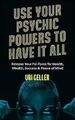 Use Your Psychic Powers to Have It All: Release You... | Buch | Zustand sehr gut