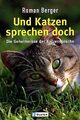 Und Katzen sprechen doch: Die Geheimnisse der Katze... | Buch | Zustand sehr gut