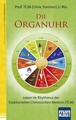 Die Organuhr. Leben im Rhythmus der Traditionellen Chinesischen Medizin (TCM)