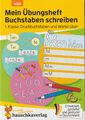 Mein Übungsheft Buchstaben schreiben lernen 1. Klasse: Druckbuchstaben und...