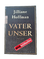 (545) Vater unser – Der Bestseller Thriller von Jilliane Hoffman