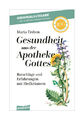 Gesundheit aus der Apotheke Gottes von Maria Treben