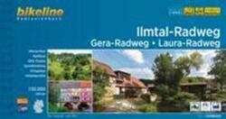 Ilmtal-Radweg . Gera-Radweg . Laura-Radweg, Esterbauer Verlag