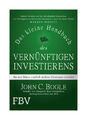 Das kleine Handbuch des vernünftigen Investierens von John C. Bogle