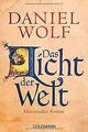 Das Licht der Welt: Historischer Roman von Wolf, Daniel | Buch | Zustand gut