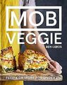 MOB Veggie: Feed 4 or more for under £10 von Ben Lebus | Buch | Zustand sehr gut