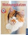 Wohnungskatzen: halten, pflegen, beschäftigen (Mein Tier... | Buch | Zustand gut