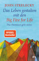 Das Leben gestalten mit den Big Five for Life | Strelecky, John P. | Kartoniert