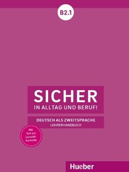 Sicher in Alltag und Beruf! B2.1 | Deutsch als Zweitsprache / Lehrerhandbuch