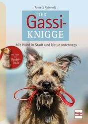 Der Gassi-Knigge Mit Hund in Stadt und Natur unterwegs Annett Reinhold Buch 2023