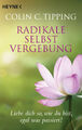 Colin C. Tipping; Matthias Schossig / Radikale Selbstvergebung
