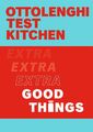 Ottolenghi Test Kitchen: Extra Good Things | Yotam Ottolenghi (u. a.) | Taschenb