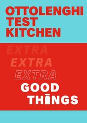 Ottolenghi Test Kitchen: Extra Good Things | Yotam Ottolenghi (u. a.) | Taschenb