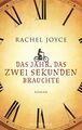 Das Jahr, das zwei Sekunden brauchte: Roman Joyce, Rachel und Maria Andr 1204905