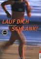 Lauf dich schlank! Lust am Laufen - Schritt für Schritt ... | Buch | Zustand gut