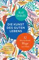 Die Kunst des guten Lebens | Buch | 9783492059558