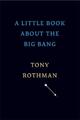 A Little Book about the Big Bang | Tony Rothman | Buch | Englisch | 2022 | Harva