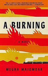 A Burning: A novel von Majumdar, Megha | Buch | Zustand sehr gutGeld sparen und nachhaltig shoppen!