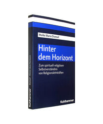 Hinter dem Horizont: Zum spirituell-religiösen Selbstverständnis von Religions