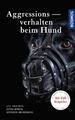 Aggressionsverhalten beim Hund | Normen Mrozinski (u. a.) | Buch | 248 S. | 2017