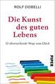 Die Kunst des guten Lebens: 52 überraschende Wege z... | Buch | Zustand neuwetig