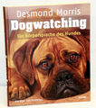 Desmond Morris - DOGWATCHING - Die Körpersprache des Hundes