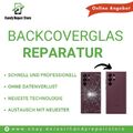 Samsung Galaxy S8/S9/S10/S20/S21/S22/S23 Ultra Backcover Rückseite Reparatur