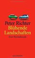 Blühende Landschaften: Eine Heimatkunde von Richter, Peter | Buch | Zustand gut