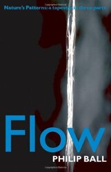 Flow: Nature's Patterns: a Tapestry in..., Ball, Philip