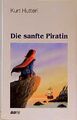 Die sanfte Piratin. ( Ab 12 J.) Hutterli, Kurt: