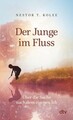 Der Junge im Fluss | Nestor T. Kolee | Taschenbuch | 224 S. | Deutsch | 2022
