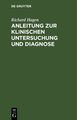 Anleitung Zur Klinischen Untersuchung und Diagnose, Hardcover von Hagen, Richa...