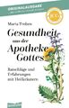 Gesundheit aus der Apotheke Gottes ~ Maria Treben ~  9783850680905