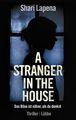 A Stranger in the House: Das Böse ist näher, als du denkst. Thriller Lapena, Sha