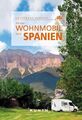 Mit dem Wohnmobil durch Spanien: Unterwegs Zuhause (KUNTH Mit dem Wohn 1264420-2