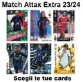 Match Attax Extra Champions League 2023/24 2024  base 1 to 250 Scegli le Cards